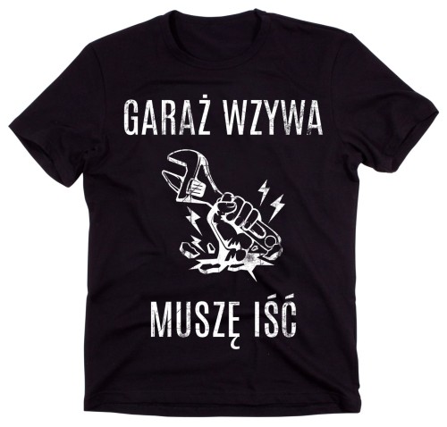 KOSZULKA DLA MECHANIKA GARAŻ WZYWA MUSZE IŚĆ M.jpg