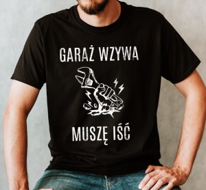 KOSZULKA DLA MECHANIKA GARAŻ WZYWA MUSZE IŚĆ.jpg