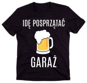 KOSZULKA MECHANIKA IDĘ POSPRZĄTAĆ GARAŻ.jpg