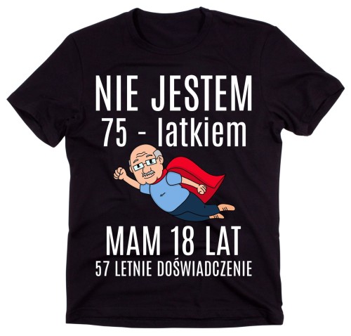 KOSZULKA NA 75 LAT - NIE JESTEM 75 LATKIEM.jpg