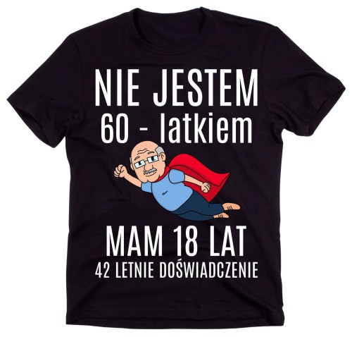 KOSZULKA NA 60 LAT - NIE JESTEM 60 LATKIEM.jpg