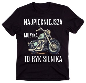 KOSZULKA Z MOTOREM NAJPIĘKNIEJSZA MOZYKA TO RYK SILNIKA.jpg