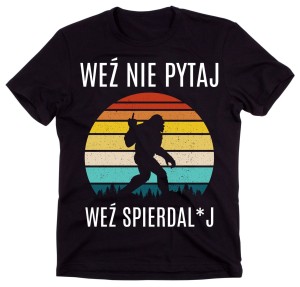 ŚMIESZNA KOSZULKA WEŹ NIE PYTAJ.jpg