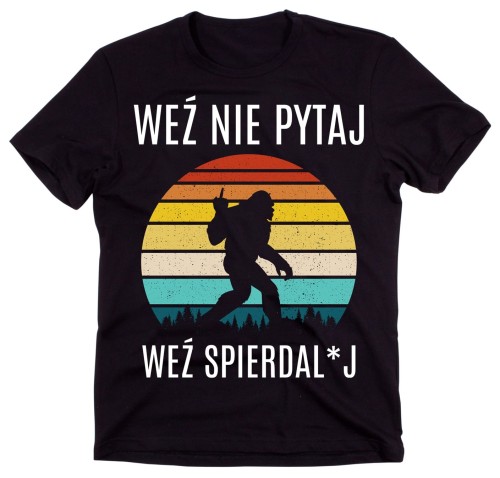ŚMIESZNA KOSZULKA WEŹ NIE PYTAJ.jpg