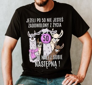 KOSZULKA NA 50 - JEŻELI PO 50 NIE JESTEŚ ZADOWOLONY Z ŻYCIA V.jpg