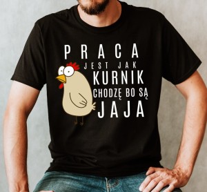 koszulki dla kolegów z pracy na dzień chłopaka - praca jest jak kurnik  v.jpg
