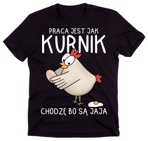 koszulki dla kolegów z pracy na dzień chłopaka - praca jest jak kurnik.jpg