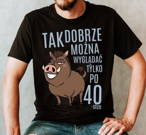 koszulka tak dobrze można wyglądać tylko po 40.png - 2.jpg