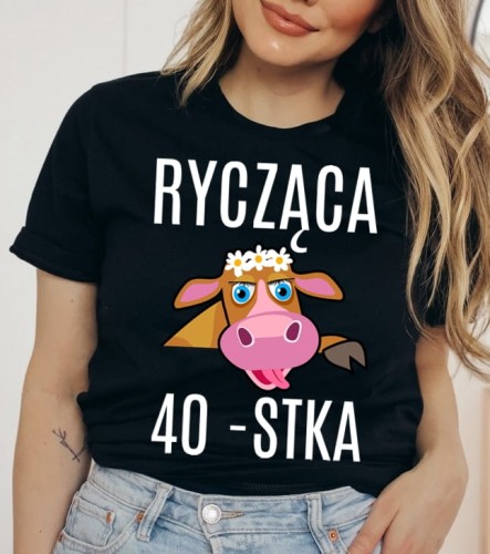 DAMSKA KOSZULKA NA 40 - RYCZĄCA 40-STKA.jpg