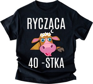 DAMSKA KOSZULKA NA 40 - RYCZĄCA 40-STKA B.jpg