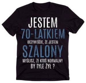 KOSZULKA NA 70 - JESTEM 70 LATKIEM.jpg