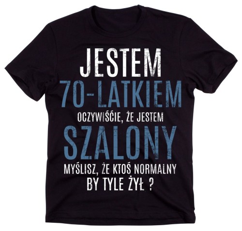 KOSZULKA NA 70 - JESTEM 70 LATKIEM.jpg