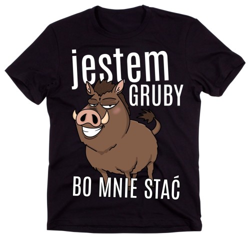 KOSZULKA JESTEM GRUBY BO MNIE STAĆ Z.jpg