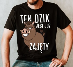 KOSZULKA DLA CHŁOPAKA - TEN DZIK JEST JUŻ ZAJĘTY.jpg