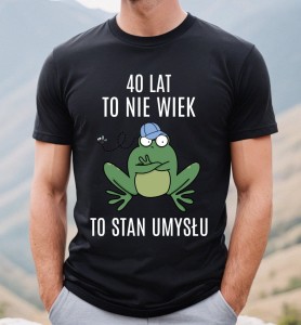KOSZULKA 40 LAT TO NIE WIEK TO STAN UMYSŁU N.JPG
