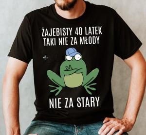 KOSZULKA ŻAJEBISTY 40 LATEK B.jpg