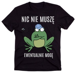 KOSZULKA NIC NIE MUSZĘ EWENTUALNIE MOGĘ.jpg