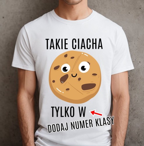 KOSZULKA TAKIE CIACHA TYLKO W - DLA KOLEGÓW Z KLASY.JPG