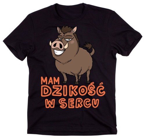 KOSZULKA Z DZIKIEM - MAM DZIKOŚĆ W SERCU.jpg