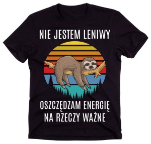 ŚMIESZNA MĘSKA KOSZULKA NIE JESTEM LENIWY OSZCZĘDZAM ENERGIĘ NA RZECZY WAŻNE.jpg