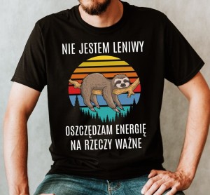 ŚMIESZNA MĘSKA KOSZULKA NIE JESTEM LENIWY OSZCZĘDZAM ENERGIĘ NA RZECZY WAŻNE NB.jpg