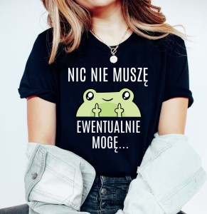 FAJNA DAMSKA KOSZULKA NIC NIE MUSZĘ B.JPG