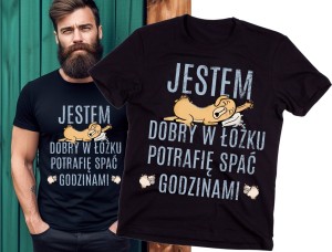 KOSZULKA JESTEM DOBRY W ŁÓŻKU POTRAFIĘ SPAĆ GODZINAMI 