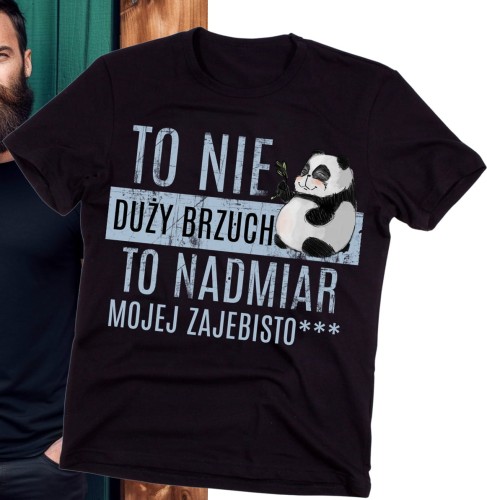 MĘSKA KOSZULKA TO NIE DUŻY BRZUCH TO NADMIAR MOJEJ ZAJEBISTOŚCI V.jpg