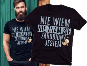 KOSZULKA NIE WIEM NIE ZNAM SIĘ ZAROBIONY JESTEM.jpg
