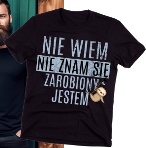 KOSZULKA NIE WIEM NIE ZNAM SIĘ ZAROBIONY JESTEM B.jpg