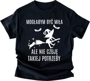 ŚMIESZNA KOSZULKA DAMSKA MOGŁABYM BYĆ MIŁA ALE NIE CZUJĘ B.jpg