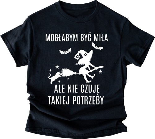 ŚMIESZNA KOSZULKA DAMSKA MOGŁABYM BYĆ MIŁA ALE NIE CZUJĘ B.jpg