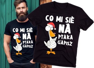 śmieszna koszulka na święta - co mi się na ptaka gapisz.jpg