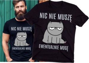 KSOZULKA MĘSKA NIC NIE MUSZE EWENTUALNIE MOGĘ.jpg