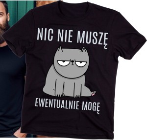 Męska koszulka NIC NIE MUSZĘ Z Z KOTEM