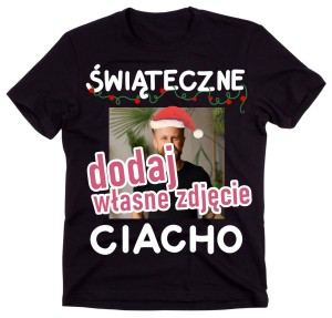 KOSZULKA ŚWIĄTECZNA CIACHO Z TWOIM WŁASNYM ZDJĘCIEM b.jpg