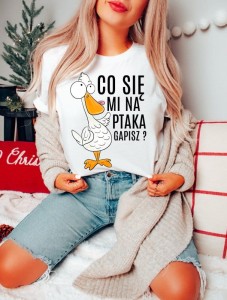 DAMSKA KOSZULKA CO SIĘ MI NA PTAKA GAPISZ N.JPG