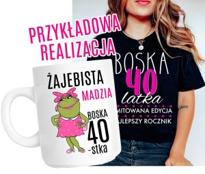 KOSZULKA I KUBEK NA 40 URODZINY N.JPG