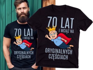 KOSZULKA NA 70 - 70 LAT I WCIĄŻ NA ORYGINALNYCH CZĘŚCIACH.jpg