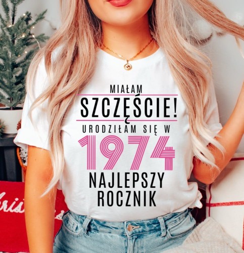 KOSZULKA DAMSKA BIAŁA MIAŁA SZCZĘŚCIE URODZIŁAM SIE 1974.JPG