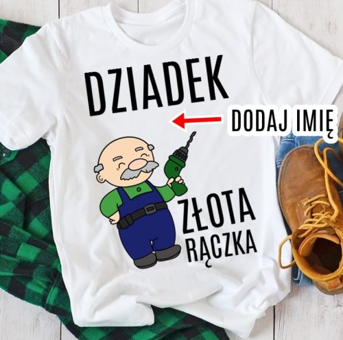 KOSZULKA DLA DZIADKA ZŁOTA RĄCZKA Z IMIENIEM.jpg