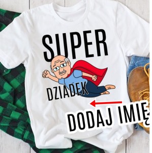 KOSZULKA SUPER DZIADEK DLA DZIADKA Z IMIENIEM.jpg
