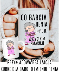 KUBEK DLA BABCI CO BABCIA UGOTUJE TO WSZYSTKIEM SMAKUJE V.JPG