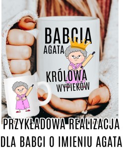 KRÓLOWA WYPIEKÓW KUBEK DLA BABCI Z IMIENIEM.JPG