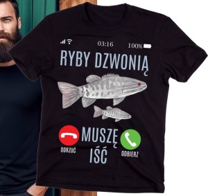 KOSZULKA DLA DZIADKA WĘDKARZA RYBY DZWONIĄ MUSZĘ IŚĆ.jpg