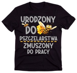 urodzony do pszczelarstwa zmuszony do pracy.jpg