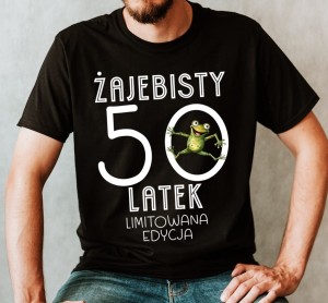 koszulka na 50 - żajebisty 50 latek.jpg