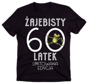 koszulka na 60 - żajebisty 60 latek.jpg