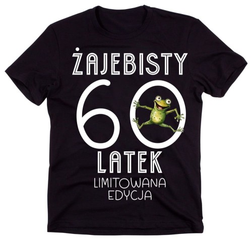 koszulka na 60 - żajebisty 60 latek.jpg
