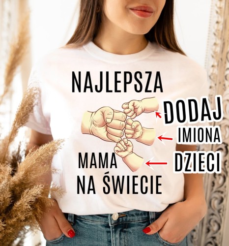 Koszulka NAJLEPSZA MAMA NA ŚWIECIE - DODAJ IMIONA DZIECI 3 DZIECI
